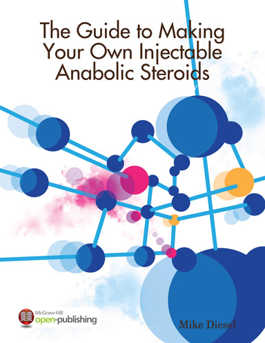 The Guide to Making Your Own Injectable Anabolic Steroids