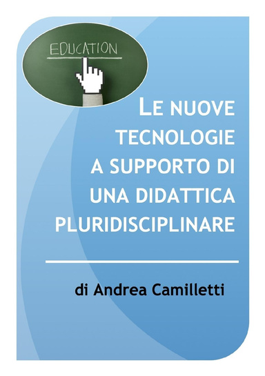 Le nuove tecnologie a supporto di una didattica pluridisciplinare