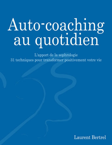 Auto-coaching au quotidien - L'apport de la sophrologie