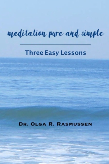 Meditation Pure and Simple: Three Easy Lessons