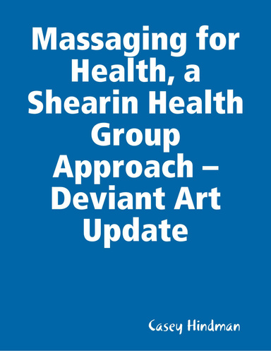 Massaging for Health, a Shearin Health Group Approach – Deviant Art Update