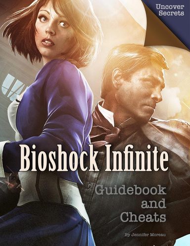 Bioshock Infinite Guidebook and Cheats
