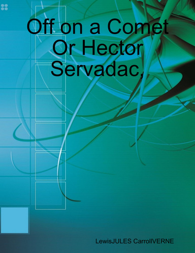 Off on a Comet Or Hector Servadac,
