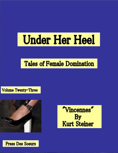 Under Her Heel - Tales of Female Domination - Volume Twenty-Three