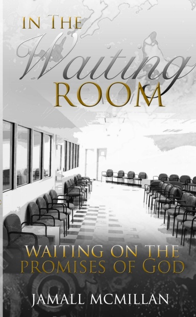 In the Waiting Room: Waiting On The Promises Of God