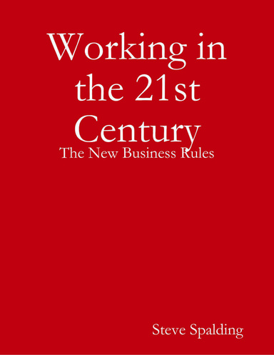 Working in the 21st Century: The New Business Rules