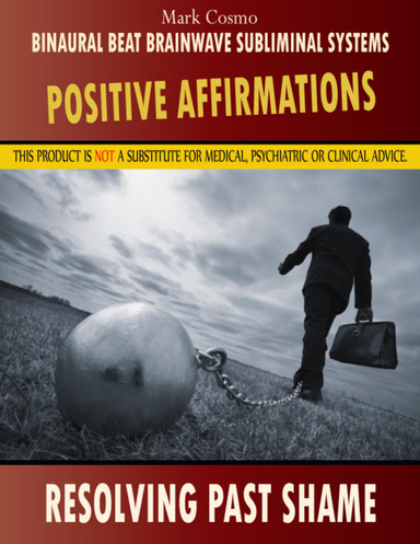 Positive Affirmations: Resolving Past Shame