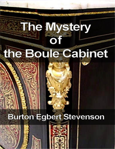 The Mystery of the Boule Cabinet: A Detective Story