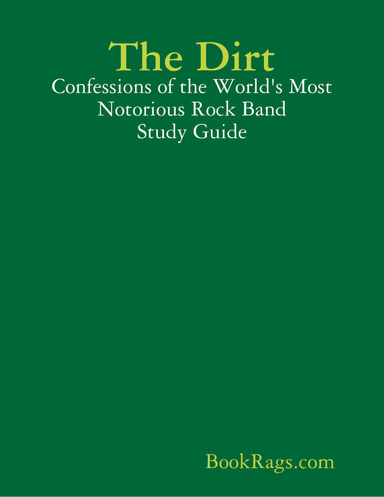 The Dirt: Confessions of the World's Most Notorious Rock Band Study Guide