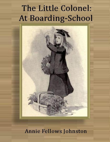 The Little Colonel: At Boarding-School