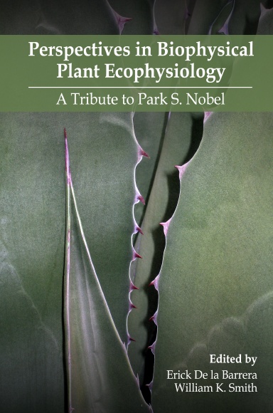 Perspectives in Biophysical Plant Ecophysiology: A Tribute to Park S. Nobel