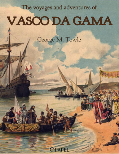 The Voyages and Adventures of Vasco da Gama