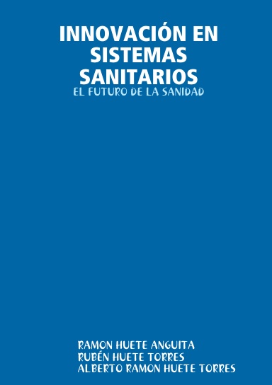INNOVACIÓN EN SISTEMAS SANITARIOS: EL FUTURO DE LA SANIDAD