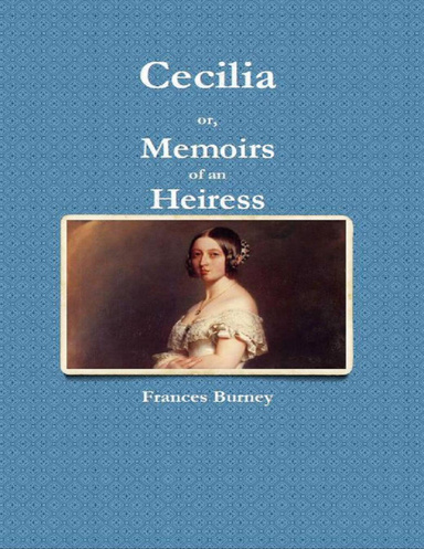 Cecilia - or, Memoirs of an Heiress
