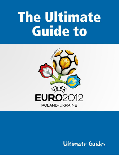 The Ultimate Guide to Euro 2012