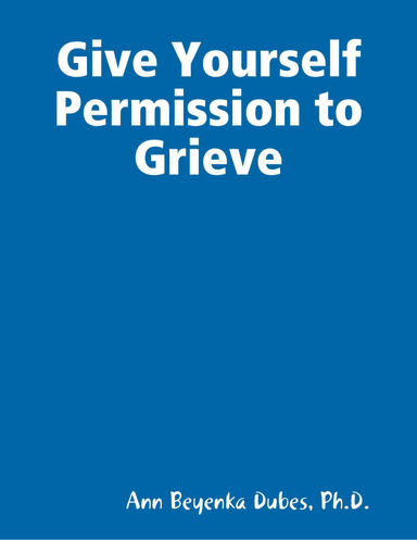 Give Yourself Permission to Grieve