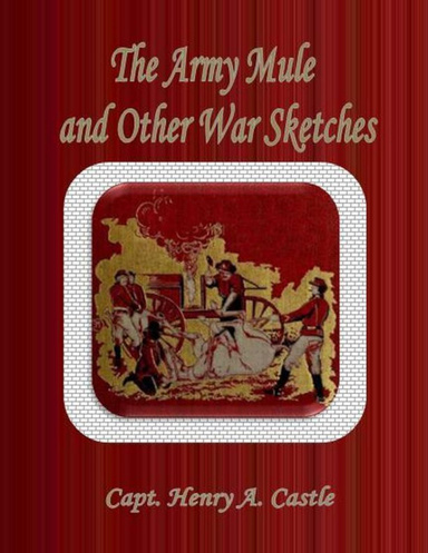The Army Mule and Other War Sketches