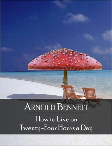 How to Live on Twenty-Four Hours a Day: The Secret Edition - Open Your Heart to the Real Power and Magic of Living Faith and Let the Heaven Be in You, Go Deep Inside Yourself and Back, Feel the Crazy and Divine Love and Live for Your Dreams