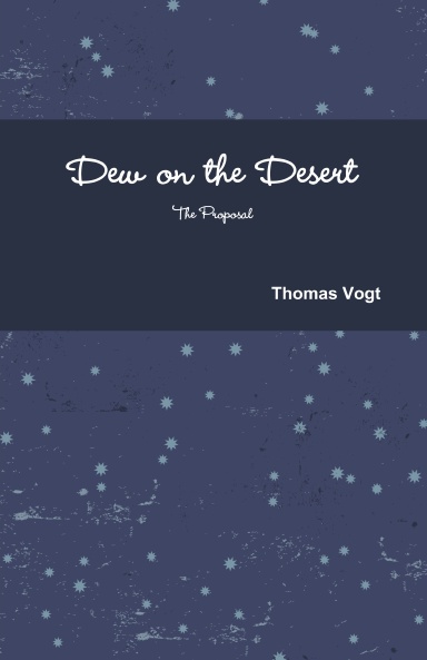 Dew on the Desert (The Proposal)