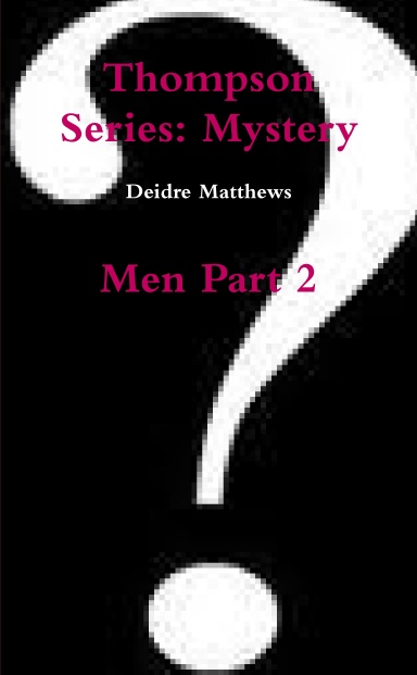 Thompson Series: Mystery Men Part 2