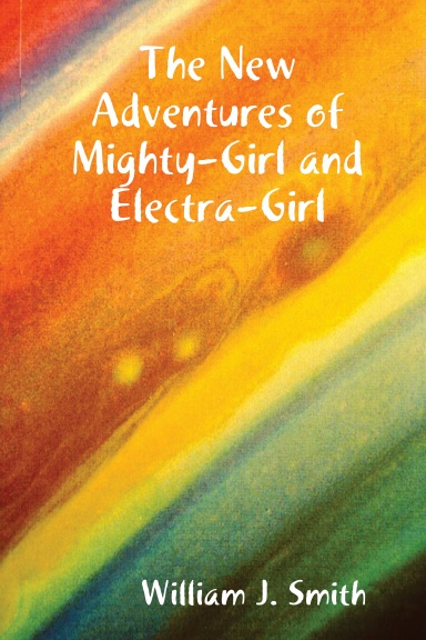 The New Adventures of Mighty-Girl and Electra-Girl