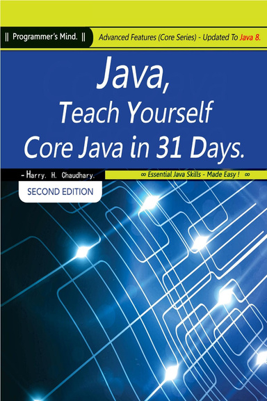 Java, Teach Yourself Core Java in 31 Days : Advanced Features (Core Series) Updated To Java 8.