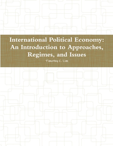 International Political Economy: An Introduction to Approaches, Regimes, and Issues