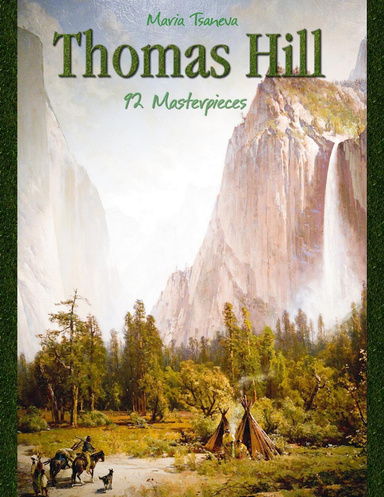 Thomas Hill: 92 Masterpieces
