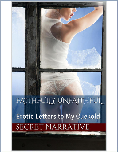 Faithfully Unfaithful: Erotic Letters to My Cuckold