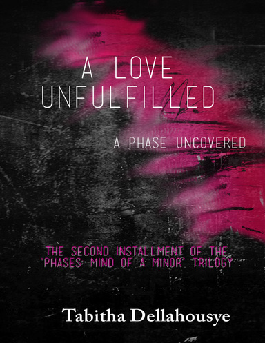 A Love Unfulfilled: A Phase Uncovered