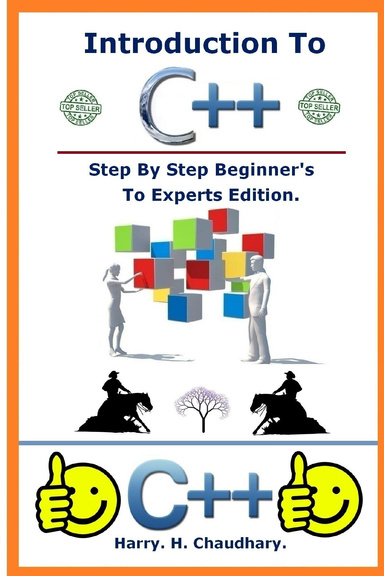 Introduction to C++ : Step By Step Beginner's To Experts Edition.