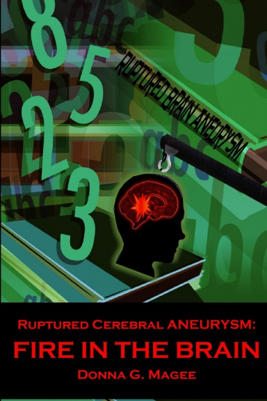 Ruptured Cerebral Aneurysm: Fire in the Brain