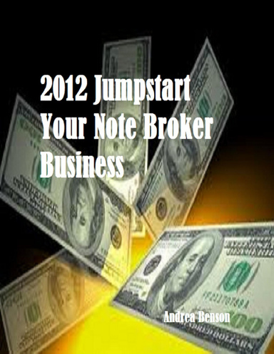 2012 Jumpstart Your Note Broker Business