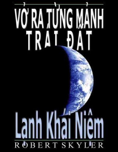 Vở Ra Từng Mảnh Trái Đất - Lạnh Khái Niệm
