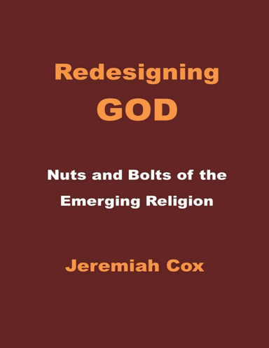 Redesigning God: Nuts and Bolts of the Emerging Religion