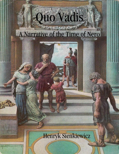 Quo Vadis: A Narrative of the Time of Nero