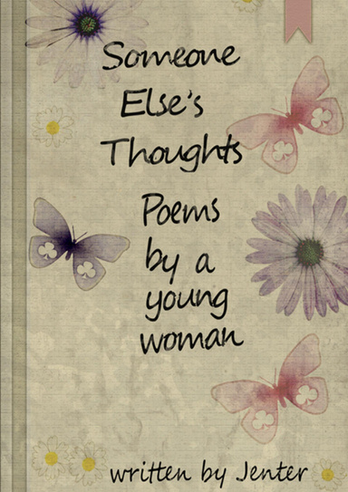 Someone Else's Thoughts - Poems By a Young Woman
