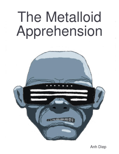 The Metalloid Apprehension