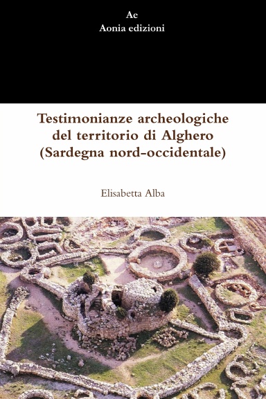 Testimonianze archeologiche del territorio di Alghero (Sardegna nord-occidentale)