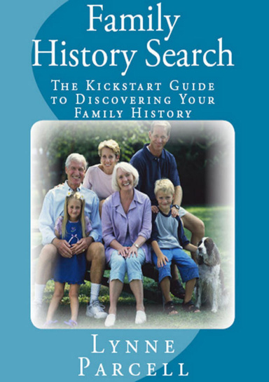 Family History Search: The Kickstart Guide to Discovering Your Family History