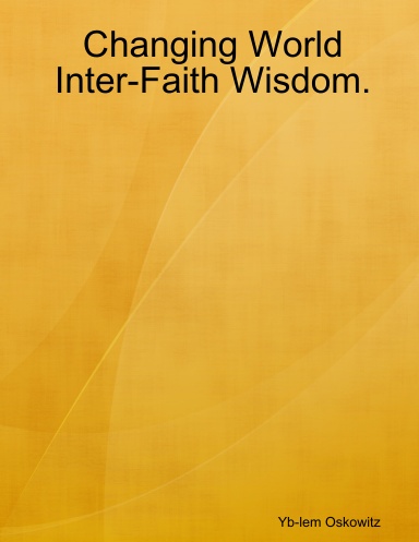 Changing World Inter-Faith Wisdom.