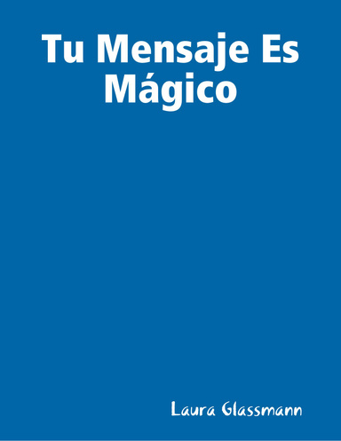 Tu Mensaje Es Mágico