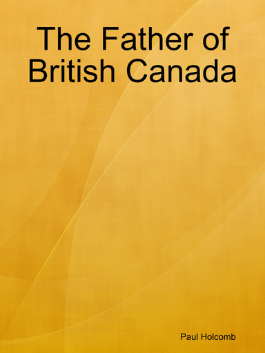 The Father of British Canada