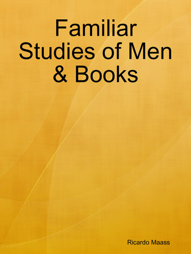 Familiar Studies of Men & Books