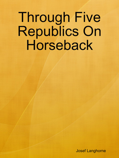 Through Five Republics On Horseback