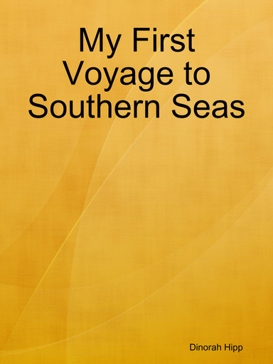 My First Voyage to Southern Seas
