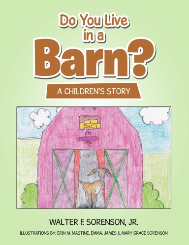 Do You Live in a Barn?:  A Children’s Story