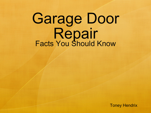 Garage Door Repair - Facts You Should Know