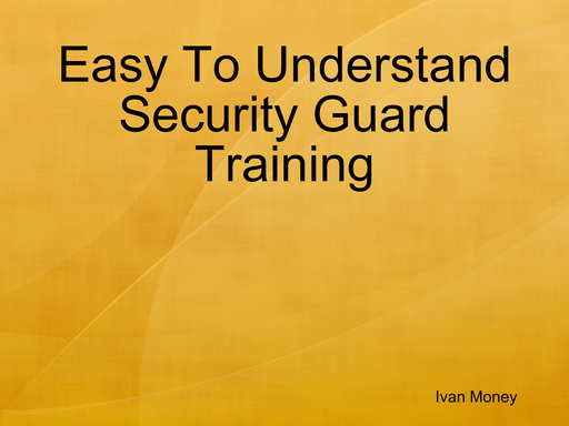 Easy To Understand Security Guard Training