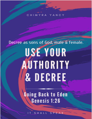 Use Your Authority and Decree!
